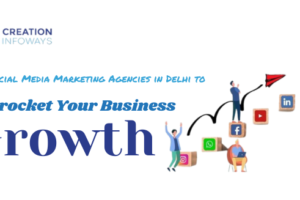 Top Social Media Marketing Agencies in Delhi