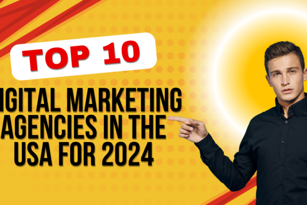 Top 10 Digital Marketing Agencies in the USA for 2024