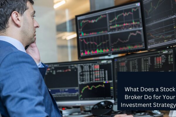 What Does a Stock Broker Do for Your Investment Strategy