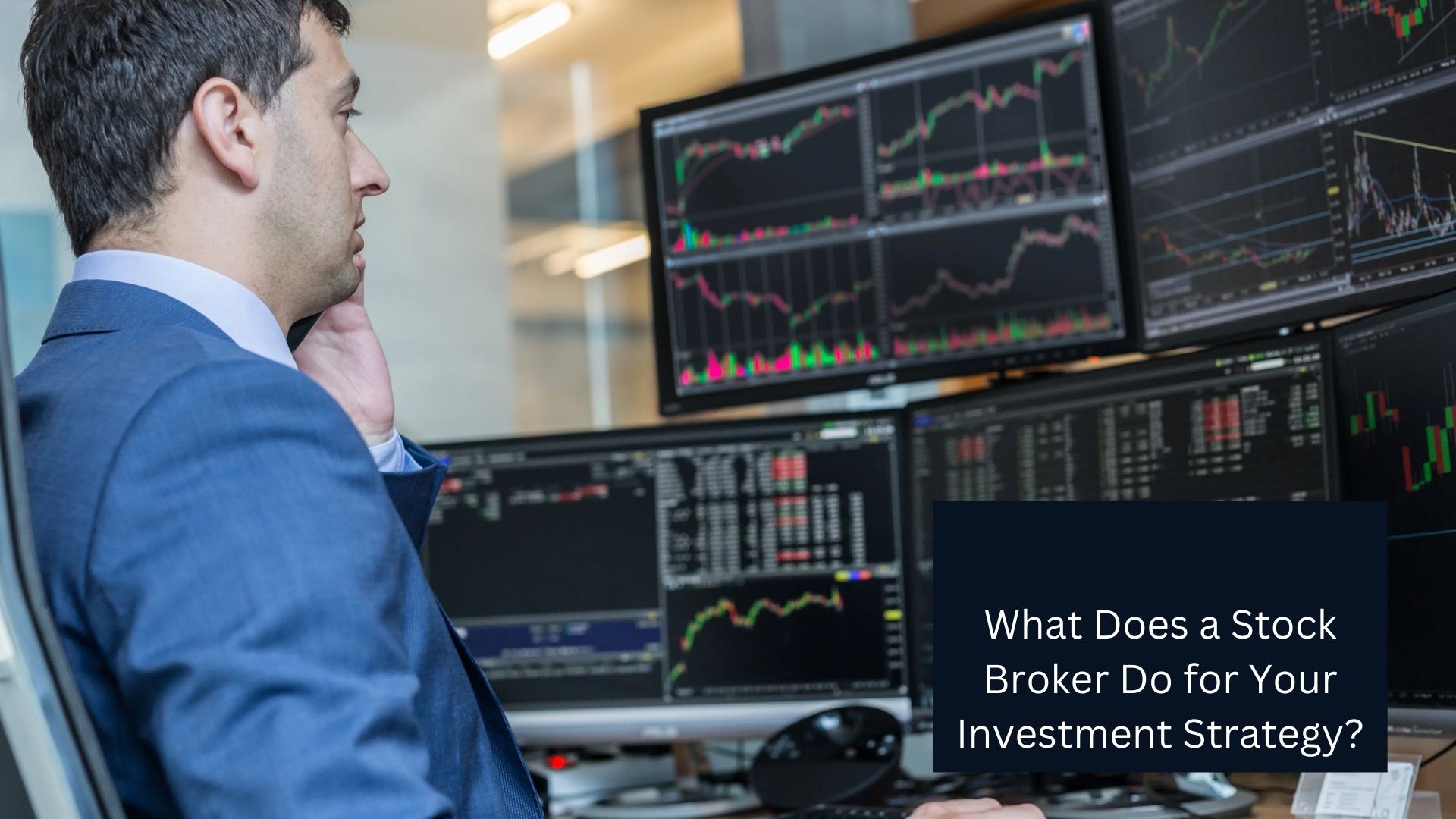 What Does a Stock Broker Do for Your Investment Strategy