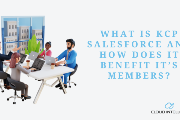 Understanding KCP Salesforce for Effective CRM Solutions and Streamlined Business Management