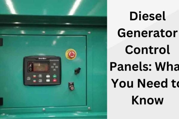 Diesel Generator Control Panels: What You Need to Know