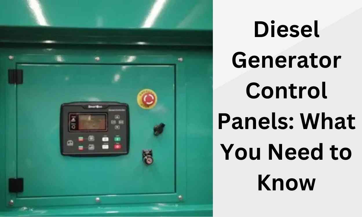 Diesel Generator Control Panels: What You Need to Know