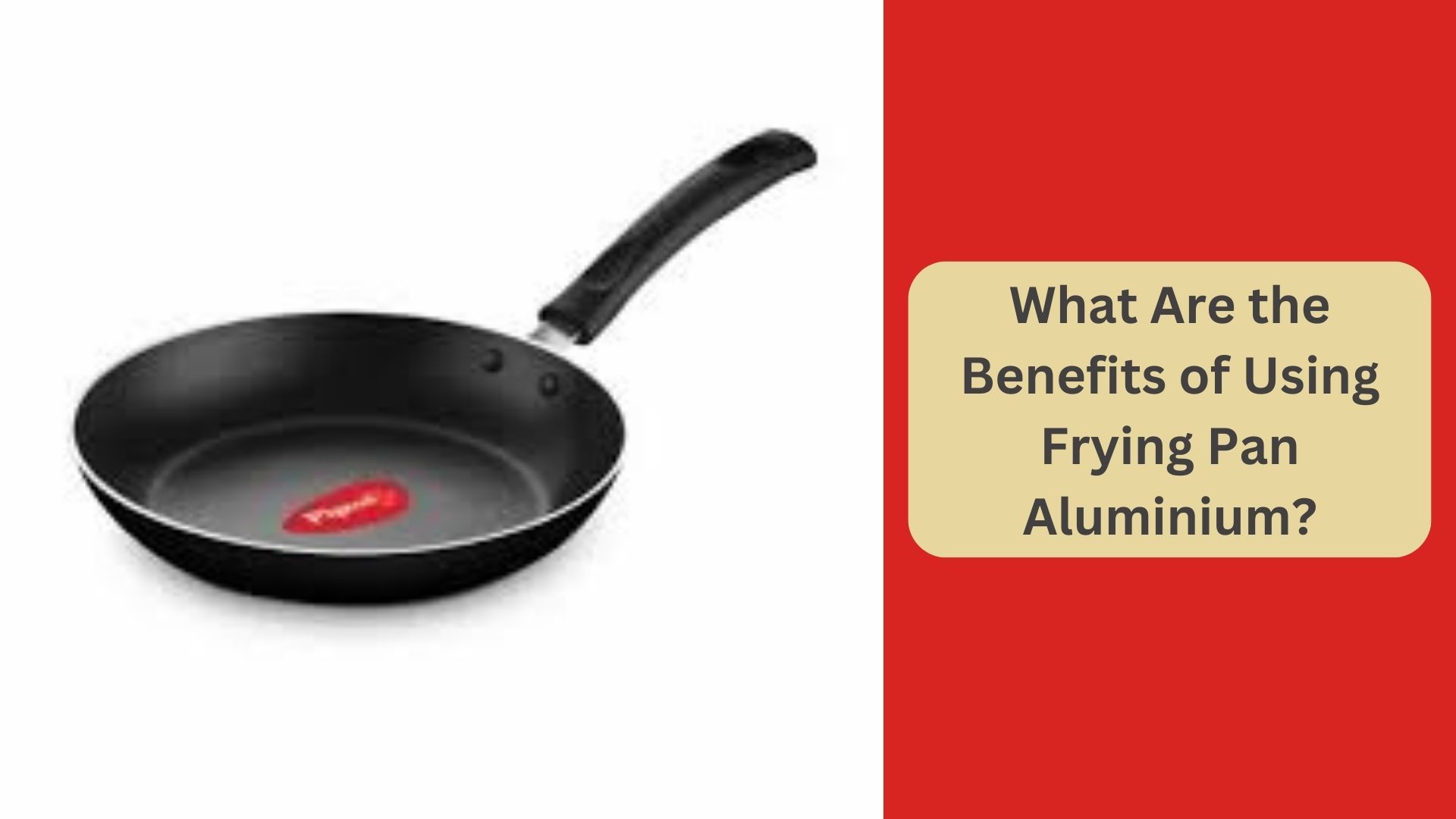 What Are the Benefits of Using Frying Pan Aluminium