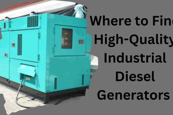 Where to Find High-Quality Industrial Diesel Generators