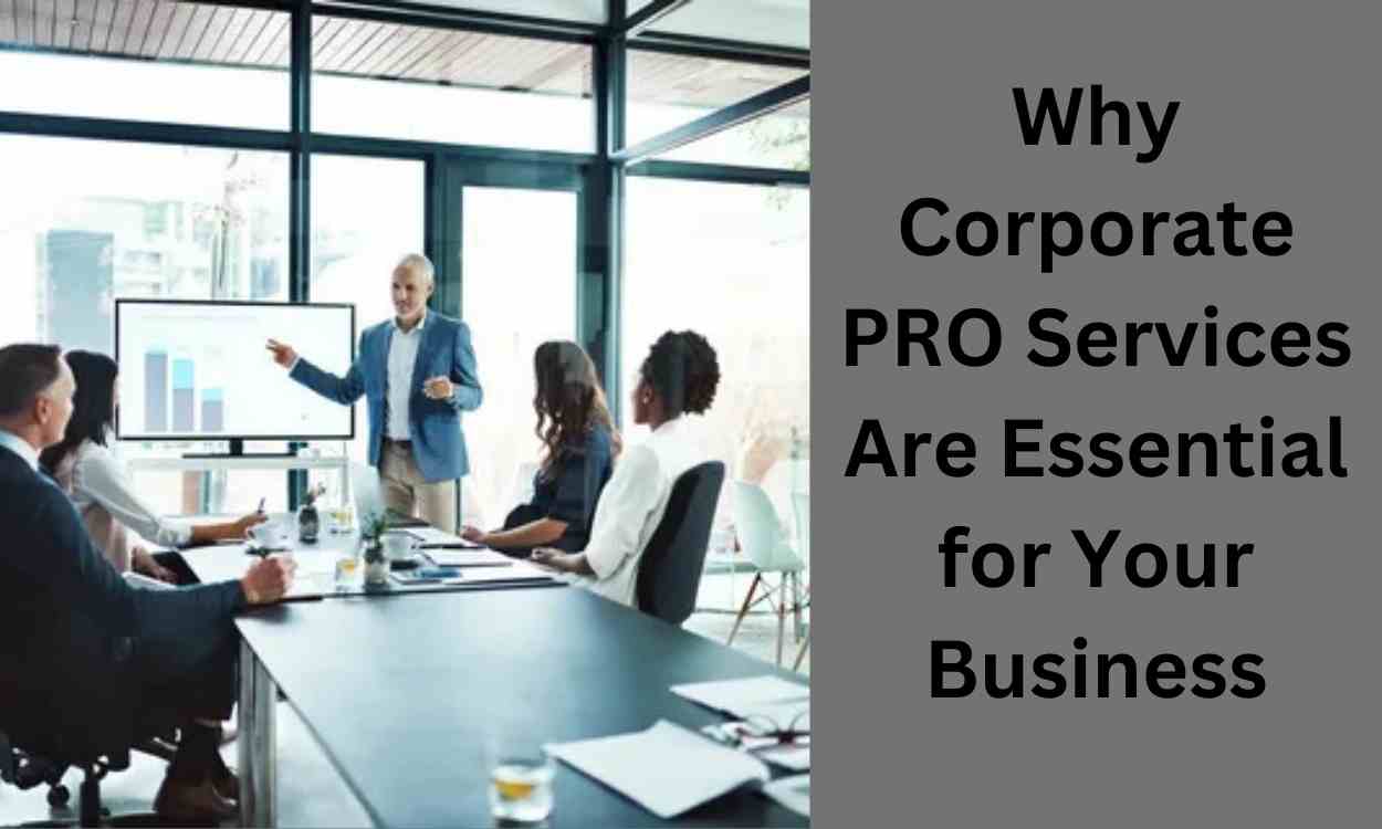 Why Corporate PRO Services Are Essential for Your Business