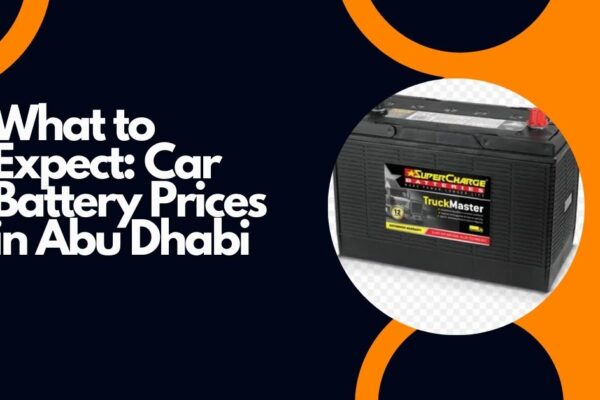 What to Expect: Car Battery Prices in Abu Dhabi