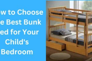 How to Choose the Best Bunk Bed for Your Child's Bedroom