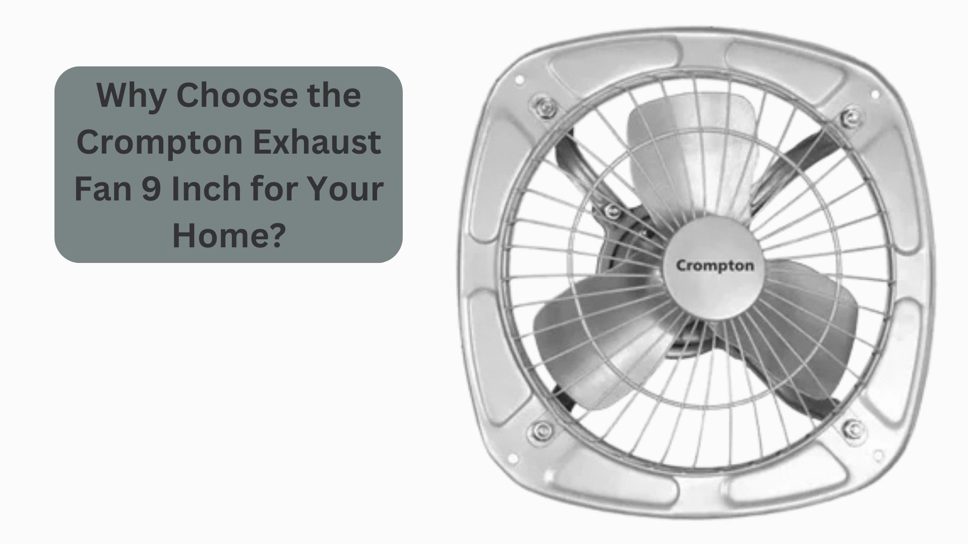 Why Choose the Crompton Exhaust Fan 9 Inch for Your Home